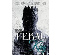 The Feral King (The Will-o'-the-Wisp Stories)