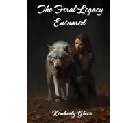 The Feral Legacy: Ensnared