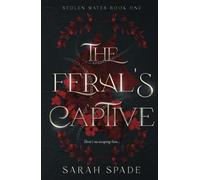 The Feral's Captive: A Rejected Mates Romance (Stolen Mates)