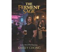 THE FERMENT SAGE: Book 1: Rise of The Kingmaker