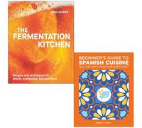 The Fermentation Kitchen By Sam Cooper & Beginner's Guide to Spanish Cuisine By Gabriela Llamas 2 Books Collection Set