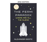 The Fermi Paradox: Where are all the Aliens?