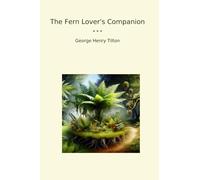 The Fern Lover's Companion (Classic Books)
