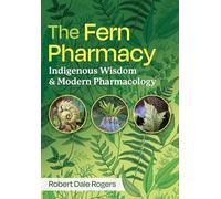 The Fern Pharmacy: Indigenous Wisdom and Modern Pharmacology