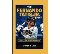 THE FERNANDO TATIS JR. STORY: Louder Than the Bat - Biography