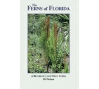 The Ferns of Florida: A Reference and Field Guide