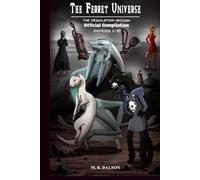 The Ferret Universe: The Desolation Vacuum (Official Compilation: Entries 1-70)