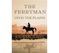 The Ferryman Upon The Plains