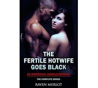 The Fertile Hotwife Goes Black: An Interracial Cuckold Romance: Will she ever go back?: 5 (Raven Merlot's Interracial Cuckold Erotic Romance)