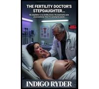 The Fertility Doctors Stepdaughter: A Forbidden Breeding Romance (Stepdad Dark Romance)