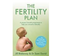 The Fertility Plan: A proven three-month programme to help you conceive naturally