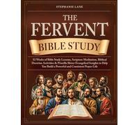 The Fervent Bible Study: 52 Weeks of Bible Study Lessons, Scripture Meditation, Biblical Doctrine Activities & Priscilla Shirer Evangelical Insights ... Build a Powerful and Consistent Prayer Life