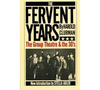 The Fervent Years: The Group Theatre And The Thirties