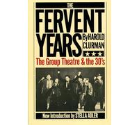 The Fervent Years: The Group Theatre And The Thirties