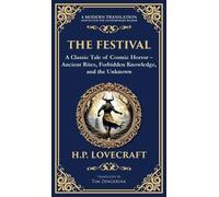 The Festival: A Lovecraftian Horror Story of Ancient Rituals and Dark Secrets (Deluxe Hardbound Edition): 267 (Library of Alexandria)