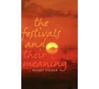 The Festivals and Their Meaning: What Do the Festivals Mean to Us Today?