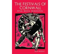 The Festivals of Cornwall: Ritual, Revival, Reinvention