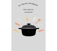 The Festive Feast Keeper: A Special Occasion Recipe Organizer: Elegant Pages for Holiday Recipes, Family Traditions, & Celebratory Meals | A Kitchen ... Christmas, Easter & Family Gatherings