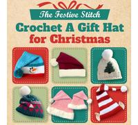 The Festive Stitch: Crochet A Gift Hat for Christmas