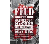 The Feud: The Hatfields and McCoys - The True Story