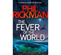 The Fever of the World: 'Brilliantly eerie' Peter James: 15 (Merrily Watkins Series)
