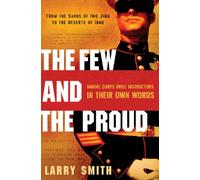 The Few And the Proud: Marine Corps Drill Instructors in Their Own Words