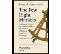 The Few Right Markets: A Minimal System for Foreign Market Selection in a Medium-Sized EU Economy (Poland as primary case)