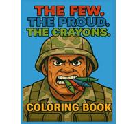 The Few. The Proud. The Crayons. - A Hilarious Marine-Inspired Coloring Book!