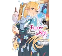 The Fiancee Chosen by the Ring, Vol. 7