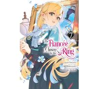 The Fiancee Chosen by the Ring, Vol. 7