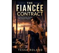THE FIANCÉE CONTRACT: A Forced Proximity Romance with a Surprise Pregnancy