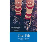 The Fib, The Swap, The Trick and Other Stories by George Layton (2015-06-04)