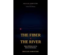 The Fiber and the River: Wayne Williams and the Atlanta Child Murders