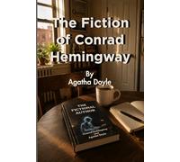 The Fiction of Conrad Hemingway (The Duel Authors Trilogy)