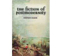 The Fiction of Postmodernity