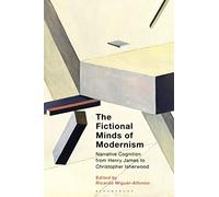 The Fictional Minds of Modernism: Narrative Cognition from Henry James to Christopher Isherwood