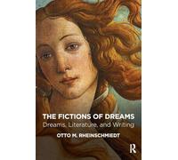 The Fictions of Dreams: Dreams, Literature, and Writing
