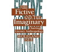 The Fictive and the Imaginary: Charting Literary Anthropology