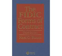 The FIDIC Forms of Contract: The Fourth Edition of the Red book, 1992; The 1996 Supplement; The 1999 Red Book; The 1999 Yellow book; The 1999 Silver book