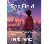 The Field: A Story About Finding Your Own Way (Champions Pathway for Children)
