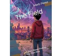 The Field: A Story About Finding Your Own Way (Champions Pathway for Children)