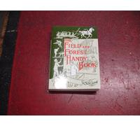 The Field and Forest Handy Book: New Ideas for Out of Doors: 94 (Nonpareil Book)