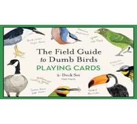 The Field Guide to Dumb Birds Playing Cards : 2-Deck Set