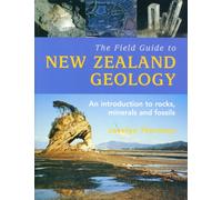 The Field Guide To New Zealand Geology,
