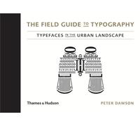 The Field Guide to Typography: Typefaces in the Urban Landscape