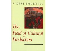 Field of Cultural Production - Essays on Art and Literature