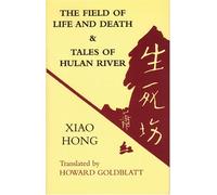 The Field of Life and Death & Tales of Hulan River