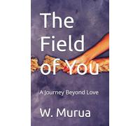 The Field of You: A Journey Beyond Love