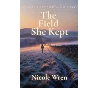 The Field She Kept: A Story of Leaving, Arrival, and Valley-Knowing (Wears Valley)