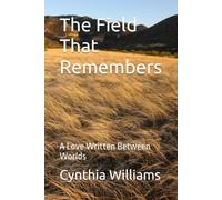 The Field That Remembers: A Love Written Between Worlds
